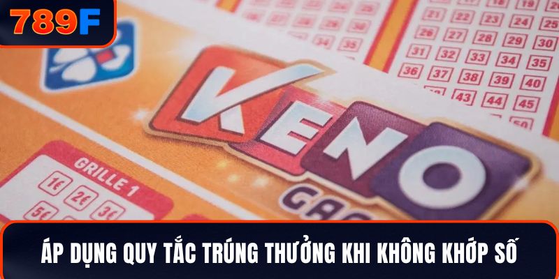 Áp dụng quy tắc trúng thưởng khi không khớp số