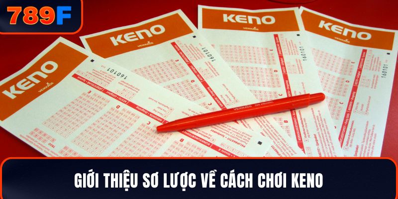 Giới thiệu sơ lược về cách chơi Keno