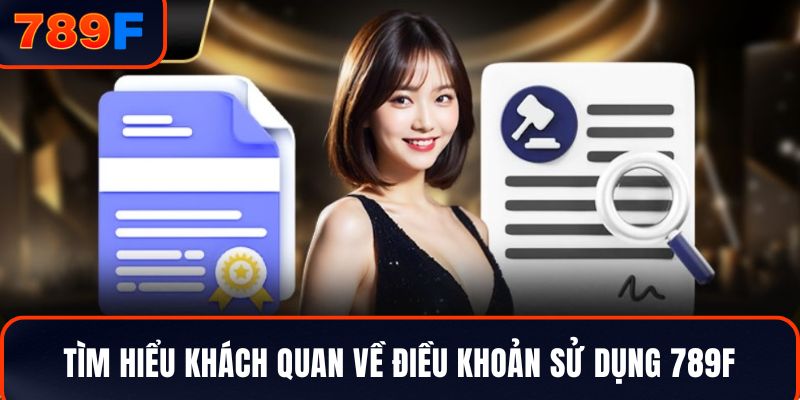 Tìm hiểu khách quan về điều khoản sử dụng