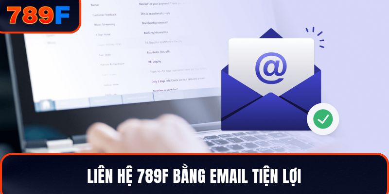 Liên hệ 789F bằng email