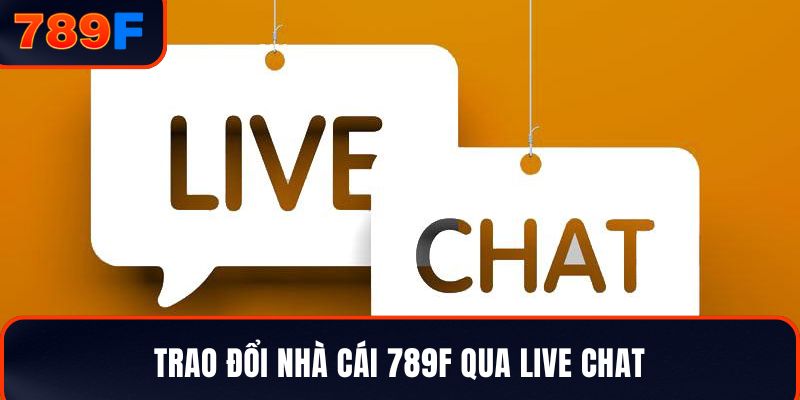 Trao đổi nhà cái qua live chat