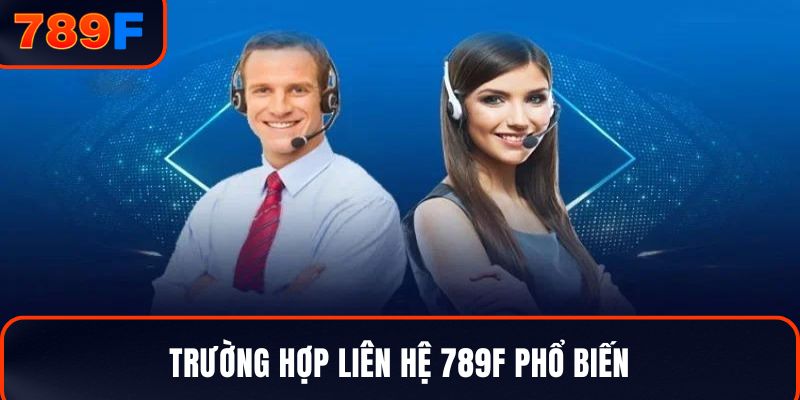 Trường hợp liên hệ 789F phổ biến
