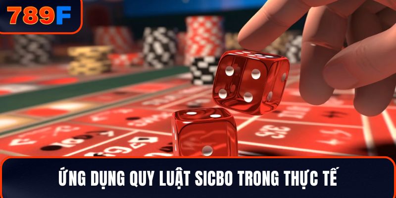 Ứng dụng quy luật Sicbo trong thực tế