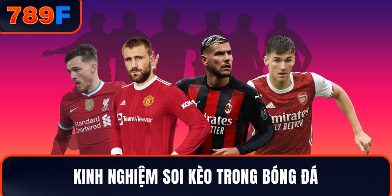 Kinh nghiệm soi kèo trong bóng đá
